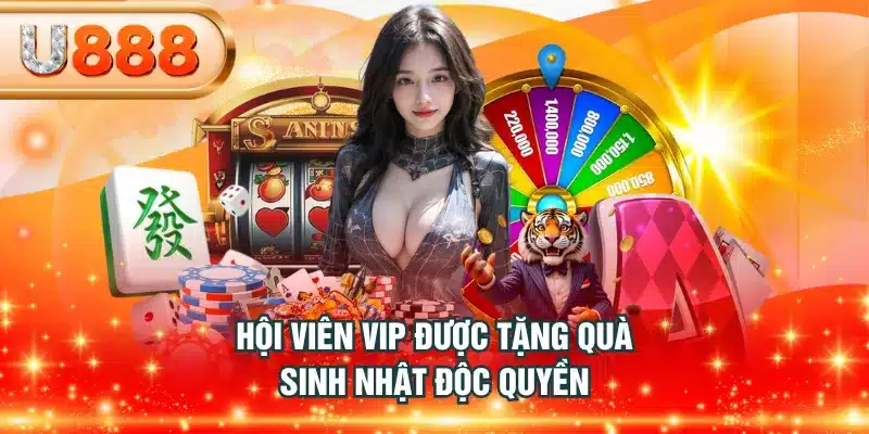 Hội viên VIP được tặng quà sinh nhật độc quyền