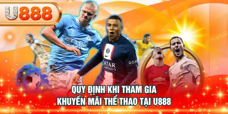 Quy định khi tham gia khuyến mãi thể thao tại U888